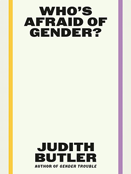 Book cover titled "Who's Afraid of Gender?" by Judith Butler, author of "Gender Trouble," with simple text on a pale background and colored borders.